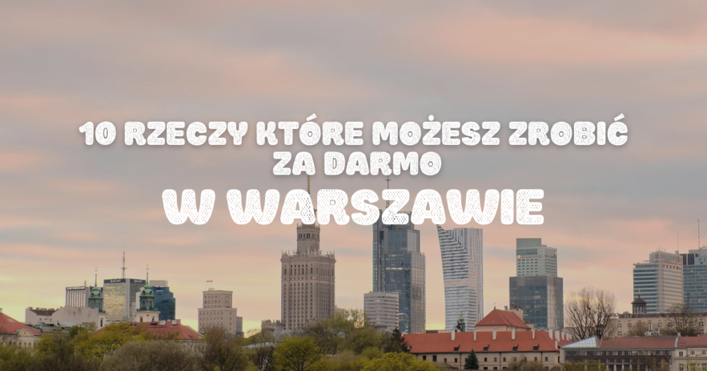 okładka strona 10 rzeczy które możesz zrobić za darmo w warszawie